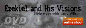 Ezekiel and his Visions by Larry Wilson available on DVD Ezekiel and his Visions by Larry Wilson available on DVD